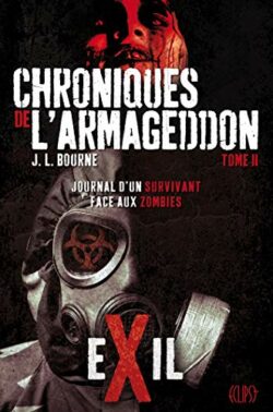 CHRONIQUES DE L'ARMAGEDDON T02 - EXIL: JOURNAL D'UN SURVIVANT FACE AUX ZOMBIES