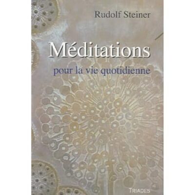 MÉDITATIONS POUR LA VIE QUOTIDIENNE