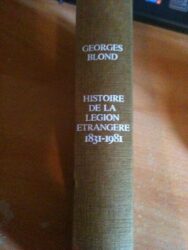 HISTOIRE DE LA LEGION ÉTRANGÈRE : 1831-1981