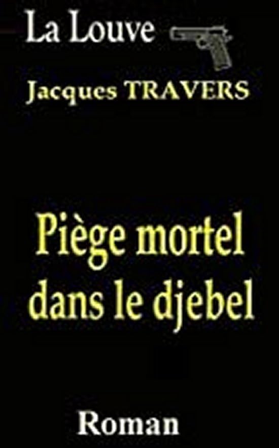 PIÈGE MORTEL DANS LE DJEBEL