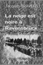 LA NEIGE EST NOIRE À RAVENSBRÜCK