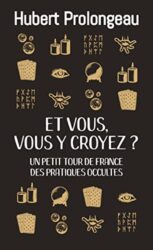 ET VOUS, VOUS Y CROYEZ ?