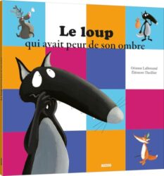 LE LOUP QUI AVAIT PEUR DE SON OMBRE