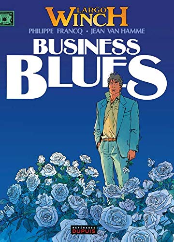 LARGO WINCH, TOME 4 : BUSINESS BLUES