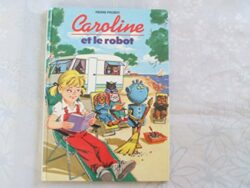 CAROLINE ET LE ROBOT