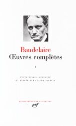 BAUDELAIRE : OEUVRES COMPLÈTES, TOME 1