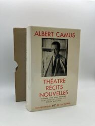ALBERT CAMUS : THÉATRE, RÉCITS ET NOUVELLES
